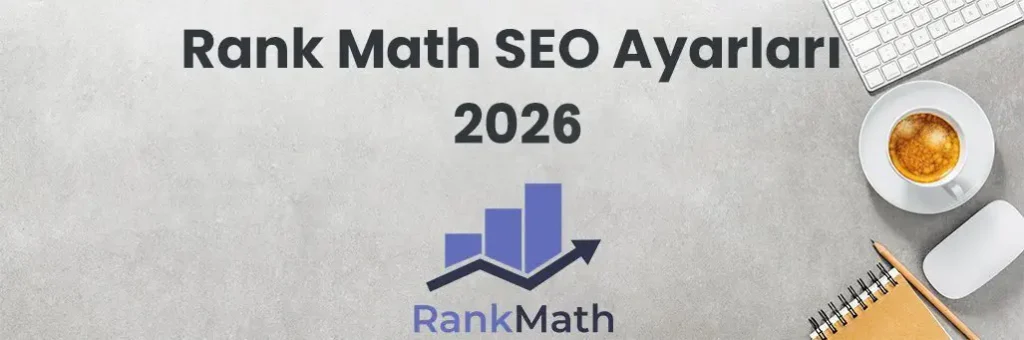 RANK-MATH-SEO-2026-ayarlari